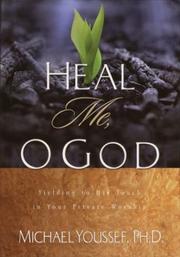 Cover of: Heal Me, O God: Yielding to His Touch in Your Private Worship