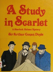 Cover of: A Study in Scarlet: A Sherlock Holmes Mystery