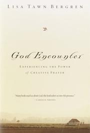 Cover of: God encounter: experiencing the power of creative prayer