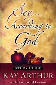 Cover of: Sex According to God by Kay Arthur, David Lawson, Bj Lawson