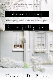 Cover of: Dandelions in a jelly jar: beauty springs to life in the most unlikely places