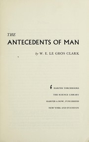 The antecedents of man by Wilfrid E. Le Gros Clark