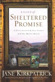 Cover of: A land of sheltered promise: a novel inspired by true stories of the Big Muddy Ranch