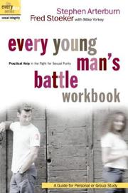 Cover of: Every Young Man's Battle Workbook: Practical Help in the Fight for Sexual Purity (Everyman: Sexual Integrity) by Stephen Arterburn, Fred Stoeker, Mike Yorkey