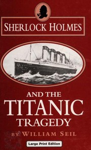 Cover of: Sherlock Holmes and the Titanic Tragedy