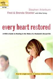 Cover of: Every Heart Restored: A Wife's Guide to Healing in the Wake of a Husband's Sexual Sin (The Every Man Series)