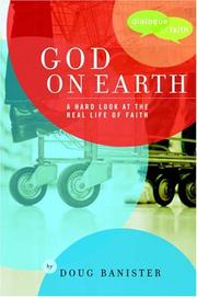 Cover of: God on earth: the church--a hard look at the real life of faith