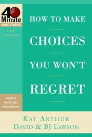 Cover of: How to Make Choices You Won't Regret (40-Minute Bible Studies)