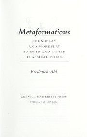 Cover of: Metaformations: soundplay and wordplay in Ovid and other classical poets