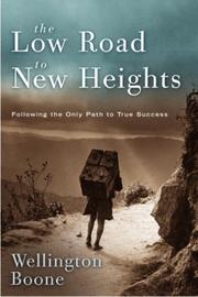 Cover of: The Low Road to New Heights by Wellington Boone, Wellington Boone