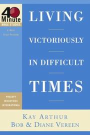 Cover of: Living Victoriously in Difficult Times (40-Minute Bible Studies)
