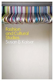 Fashion and Cultural Studies by Susan B. Kaiser