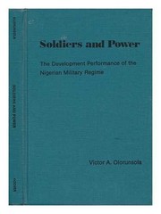 Cover of: Soldiers and power by Victor A. Olorunsola