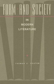 Cover of: Form and society in modern literature by Thomas C. Foster