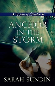 Cover of: Anchor In The Storm (Waves of Freedom) by Sarah Sundin