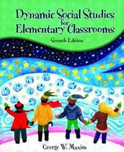 Cover of: Dynamic social studies for elementary classrooms by George W. Maxim