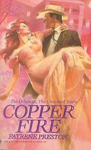 Cover of: Copper Fire - The Delaneys, The Untamed Years I by Fayrene Preston