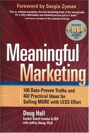 Cover of: Meaningful Marketing: 100 Data-proven Truths And 402 Practical Ideas For Selling More With Less Effort