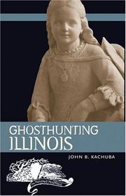 Cover of: Ghosthunting Illinois (The Haunted Heartland)