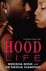 Cover of: The Hood Life: A Bentley Manor Tale by Meesha Mink, De'nesha Diamond