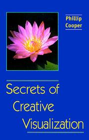 Cover of: Secrets of creative visualization by Phillip Cooper, Phillip Cooper