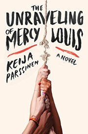 Cover of: The Unraveling of Mercy Louis: A Novel