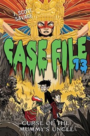 Cover of: Case File 13 #4: Curse of the Mummy's Uncle