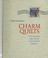 Cover of: Charm Quilts