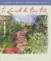 Cover of: To live with the fairy folk: a guide to attract benevolent spirits
