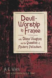Cover of: Devil-Worship in France With Diana Vaughan and the Question of Modern Palladism by Arthur Edward Waite