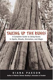 Cover of: Taking Up The Runes: A Complete Guide To Using Runes In Spells, Rituals, Divination, And Magic