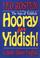 Cover of: Hooray for Yiddish