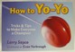 Cover of: How to Yo-Yo - Tricks and Tips to Make Everyone a Champion