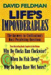 Cover of: Life's Imponderables: The Answers to Civilization's Most Perplexing Questions  by David Feldman, David Feldman