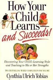 Cover of: How Your Child Learns and Succeeds!