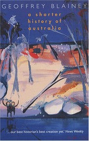 Cover of: A shorter history of Australia by Blainey, Geoffrey.