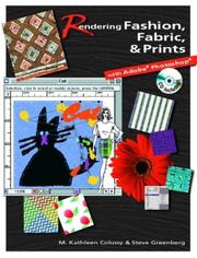 Cover of: Rendering Fashion, Fabric and Prints with Adobe Photoshop by M. Kathleen Colussy, Steve Greenberg, M. Kathleen Colussy, Steve Greenberg