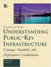 Cover of: Understanding the Public-Key Infrastructure: Concepts, Standards, and Deployment Considerations