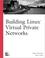 Cover of: Building Linux Virtual Private Networks