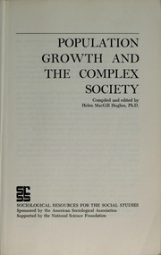 Cover of: Population growth and the complex society | Helen MacGill Hughes