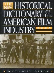Cover of: The New Historical Dictionary of the American Film Industry by Anthony Slide