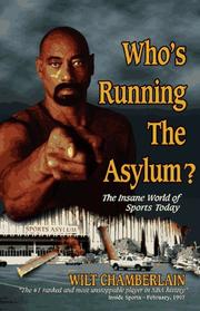 Cover of: Who's Running the Asylum? Inside the Insane World of Sports Today by Wilt Chamberlain
