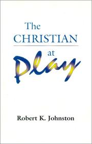 The Christian at Play by Johnston, Robert K.