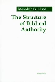 The structure of Biblical authority by Meredith G. Kline