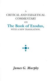 Cover of: A Critical and Exegetical Commentary on the Book of Exodus by James G. Murphy