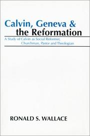 Cover of: Calvin, Geneva and the Reformation by Ronald Wallace, Ronald S. Wallace