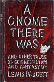 Cover of: A gnome there was: and other tales of science fiction and fantasy