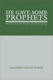Cover of: He Gave Some Prophets | Sanford C. Yoder