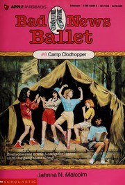Cover of: Camp Clodhopper (Bad News Ballet, No 8) by Jahnna N. Malcolm