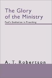 Cover of: The  Glory of the  Ministry	Paul's  Exultation in Preaching